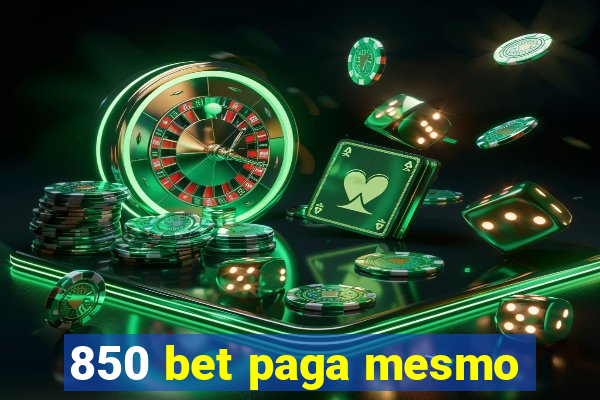 850 bet paga mesmo